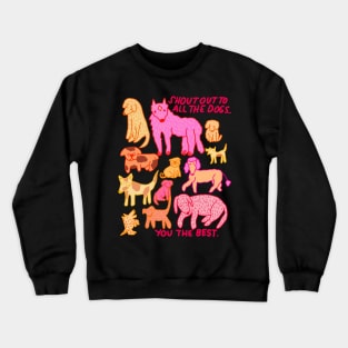 Shout Out To All The Dogs Crewneck Sweatshirt